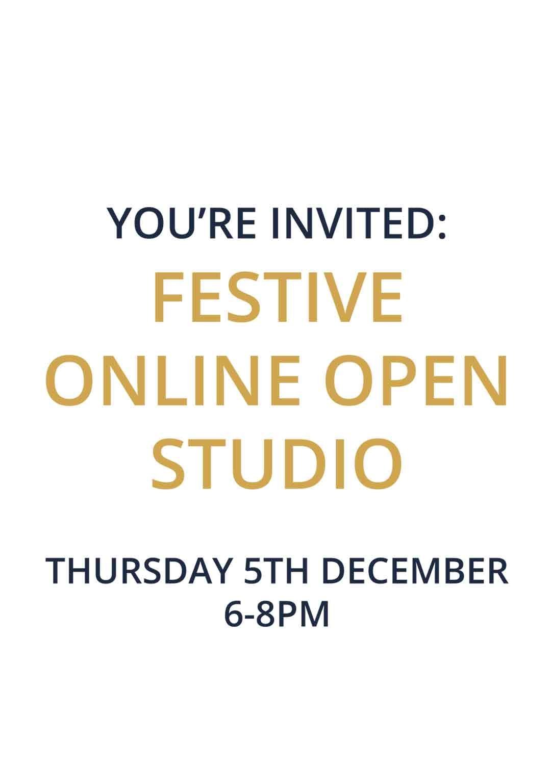 Festive Online Open Studio Ticket 6-8pm 1 Festive Online Open Studio Ticket 6-8pm
